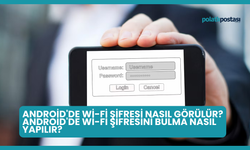 Android'de Wi-Fi Şifresi Nasıl Görülür? Android'de Wi-Fi Şifresini Bulma Nasıl Yapılır?
