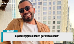 Aşkım Kapışmak neden gözaltına alındı?