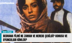 Bedrana filmi ne zaman ve nerede çekildi? Konusu ve oyuncuları kimler?