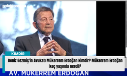 Deniz Gezmiş'in Avukatı Mükerrem Erdoğan kimdir? Mükerrem Erdoğan kaç yaşında nereli?