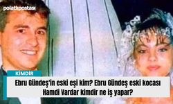 Ebru Gündeş'in eski eşi kim? Ebru Gündeş eski kocası Hamdi Vardar kimdir ne iş yapar?