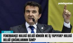 Fenerbahçe Hulusi Belgü kimdir ne iş yapıyor? Hulusi Belgü çocuklarının ismi?