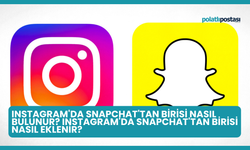 Instagram'da Snapchat'tan Birisi Nasıl Bulunur? Instagram'da Snapchat'tan Birisi Nasıl Eklenir?