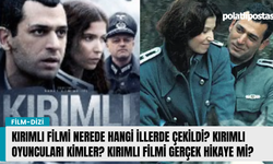 Kırımlı filmi nerede hangi illerde çekildi? Kırımlı oyuncuları kimler? Kırımlı filmi gerçek hikaye mi?