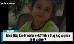 Sahra Eltaş kimdir neden öldü? Sahra Eltaş kaç yaşında ne iş yapıyor?