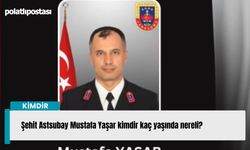 Şehit Astsubay Mustafa Yaşar kimdir kaç yaşında nereli?