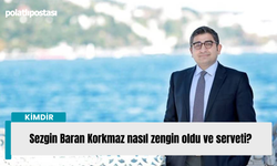 Sezgin Baran Korkmaz nasıl zengin oldu ve serveti?