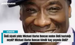 Ünlü siyahi yıldız Michael Clarke Duncan neden öldü hastalığı neydi? Michael Clarke Duncan kimdir kaç yaşında öldü?