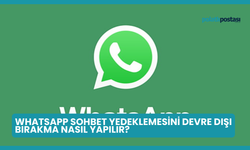 WhatsApp Sohbet Yedeklemesini Devre Dışı Bırakma Nasıl Yapılır?