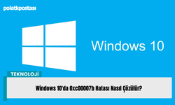 Windows 10'da 0xc00007b Hatası Nasıl Çözülür?