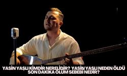 Yasin Yaşlı Kimdir Nerelidir?  Yasin Yaşlı Neden Öldü Son Dakika Ölüm Sebebi Nedir?