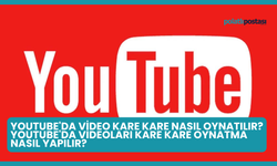 YouTube'da Video Kare Kare Nasıl Oynatılır? YouTube'da Videoları Kare Kare Oynatma Nasıl Yapılır?