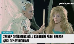 Zeynep Değirmencioğlu Külkedisi filmi nerede çekildi? Oyuncuları