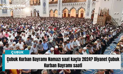 Çubuk Kurban Bayramı Namazı saat kaçta 2024? Diyanet Çubuk Kurban Bayramı saati