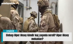 Elebaşı Alper Aksoy kimdir kaç yaşında nereli? Alper Aksoy mekanları?