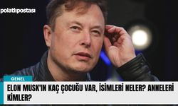 Elon Musk'ın kaç çocuğu var, isimleri neler? Anneleri kimler?