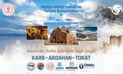 Gazeteciler, ‘Medya, Kültür Sanat ve Turizm Buluşmaları’ ile keşfe çıkacak