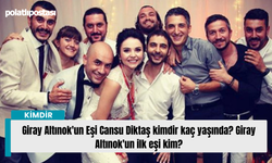 Giray Altınok'un Eşi Cansu Diktaş kimdir kaç yaşında? Giray Altınok'un ilk eşi kim?