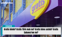 Gratis kimin? Gratis Türk malı mı? Gratis kime satıldı? Gratis Sabancı'nın mı?