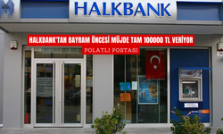 Halkbank'tan bayram öncesi müjde tam 100000 TL veriyor