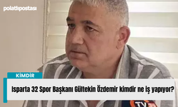 Isparta 32 Spor Başkanı Gültekin Özdemir kimdir ne iş yapıyor?