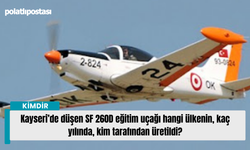 Kayseri’de düşen SF 260D eğitim uçağı hangi ülkenin, kaç yılında, kim tarafından üretildi?