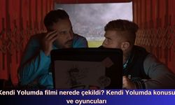 Kendi Yolumda filmi nerede çekildi? Kendi Yolumda konusu ve oyuncuları