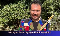 Müzisyen Emre Dayıoğlu kimdir nerelidir?