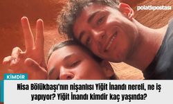 Nisa Bölükbaşı'nın nişanlısı Yiğit İnandı nereli, ne iş yapıyor? Yiğit İnandı kimdir kaç yaşında?