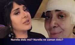 Nurella öldü mü? Nurella ne zaman öldü?