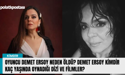 Oyuncu Demet Ersoy neden öldü? Demet Ersoy kimdir kaç yaşında oynadığı dizi ve filmler?