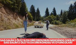 Sağ Salim 3 Ölü ya da Diri Ordu'nun neresinde çekildi? Sağ Salim 3: Ölü ya da Diri konusu ve oyuncuları