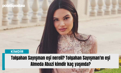 Tolgahan Sayışman eşi nereli? Tolgahan Sayışman'ın eşi Almeda Abazi kimdir kaç yaşında?