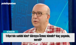 Trilye'nin sahibi kim? Süreyya Üzmez kimdir? Kaç yaşında, nereli?