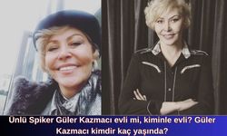 Ünlü Spiker Güler Kazmacı evli mi, kiminle evli? Güler Kazmacı kimdir kaç yaşında?