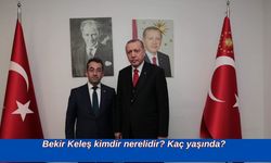 Bekir Keleş kimdir nerelidir? Kaç yaşında?