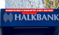 Halkbank'tan Emekli ve Çalışanlara Özel 33.000 TL Kredi Fırsatı