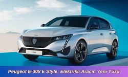 Peugeot E-308 E Style: Elektrikli Aracın Yeni Yüzü