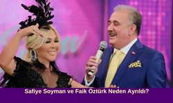 Safiye Soyman ve Faik Öztürk Neden Ayrıldı?