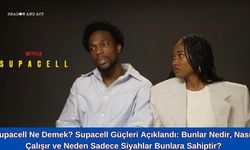 Supacell Ne Demek? Supacell Güçleri Açıklandı: Bunlar Nedir, Nasıl Çalışır ve Neden Sadece Siyahlar Bunlara Sahiptir?