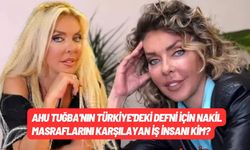 Ahu Tuğba'nın Türkiye'deki Defni İçin Nakil Masraflarını Karşılayan İş İnsanı Kim?