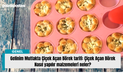 Gelinim Mutfakta Çiçek Açan Börek tarifi: Çiçek Açan Börek Nasıl yapılır malzemeleri neler?