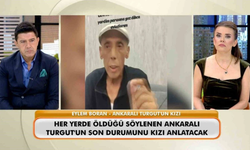 Ankaralı Turgut'un kızından şok açıklama: "Babam ölmedi, hayatta"