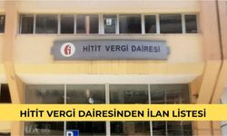 HİTİT VERGİ DAİRESİNDEN İLAN LİSTESİ