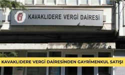 KAVAKLIDERE VERGİ DAİRESİNDEN GAYRİMENKUL SATIŞI