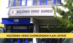 KEÇİÖREN VERGİ DAİRESİNDEN İLAN LİSTESİ