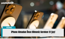 iPhone Almadan Önce Bilmeniz Gereken 12 Şey!