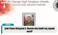 Şehit Piyade Sözleşmeli Er Mustafa Uslu kimdir kaç yaşında nereli?