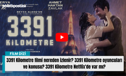 3391 Kilometre filmi nereden izlenir? 3391 Kilometre oyuncuları ve konusu? 3391 Kilometre Netflix'de var mı?