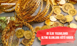 81 ilde yasaklandı! Altını olanlar dikkat